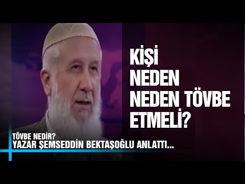 Kişi Neden Tövbe Etmeli? - Yazar Şemsettin Bektaşoğlu - Anlattı. Konuşacaklarımız Var