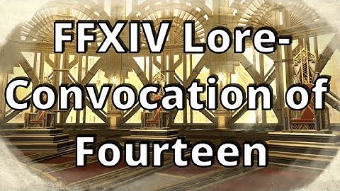 FFXIV Lore- The Convocation of Fourteen