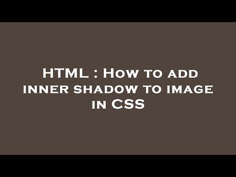 HTML : How to add inner shadow to image in CSS