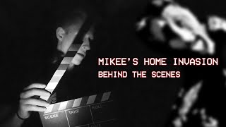 Mikee's Home Invasion Behind The Scenes