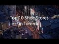 Top 10 Shoes Stores in Toronto Top 10 Shoes Stores in Toronto