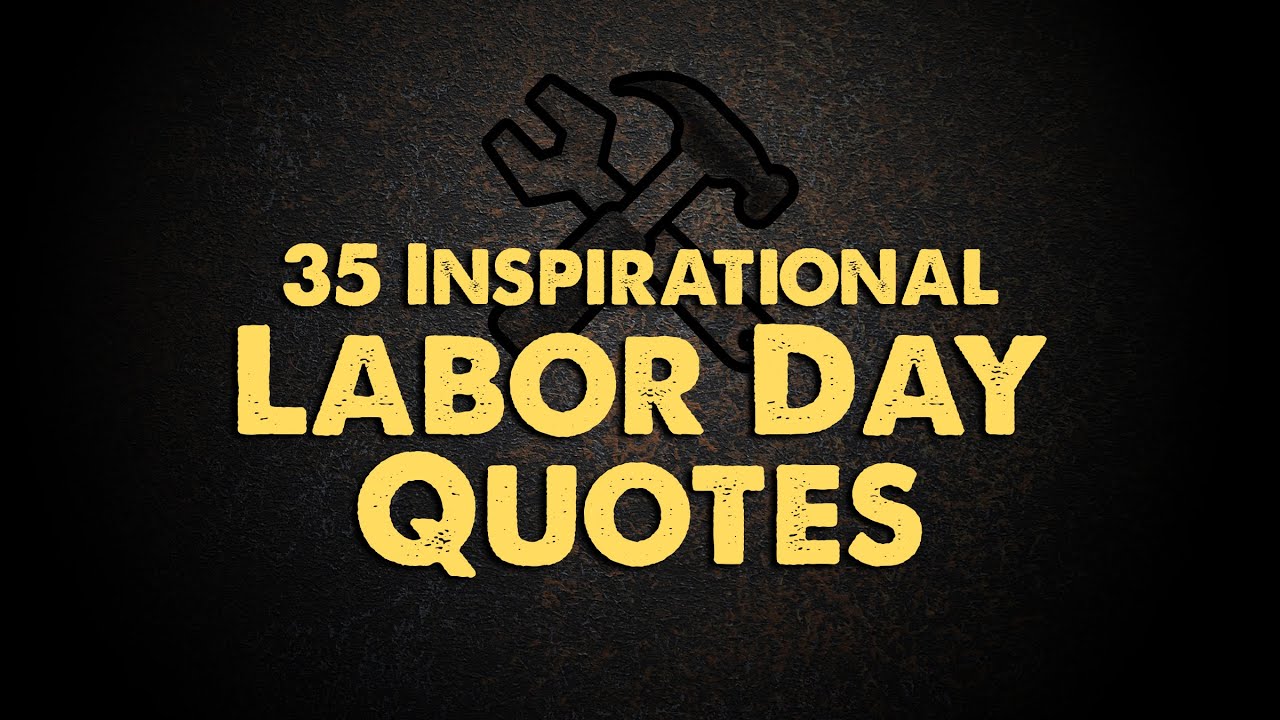 Labor Day Quotes | Inspire You to Keep Pushing Forward