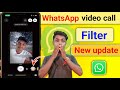 WhatsApp new update | WhatsApp video calling filter new future | WhatsApp  amazing New update 😱