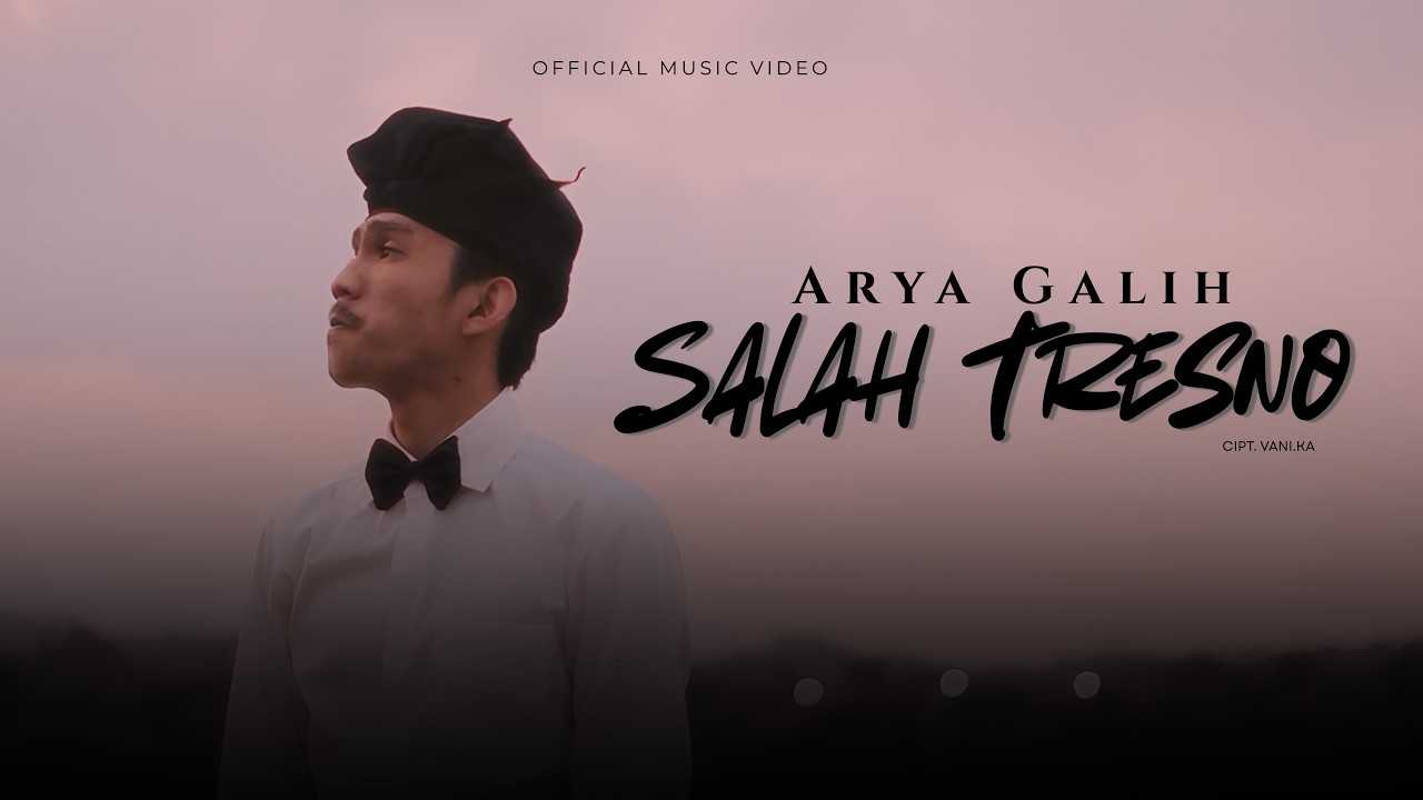 Arya Galih - Salah Tresno ( Official Music Video )