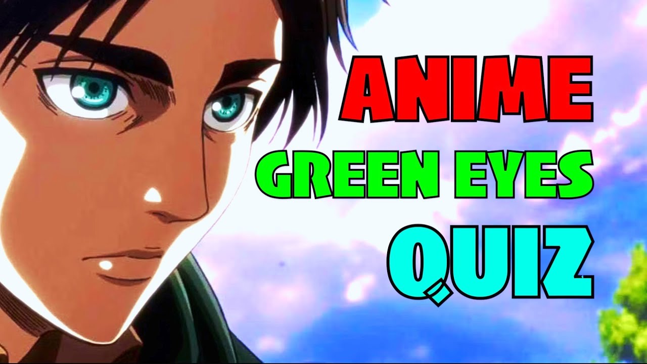Can You Guess These 50+ ANIME CHARACTERS with GREEN EYES? Anime Quiz ...