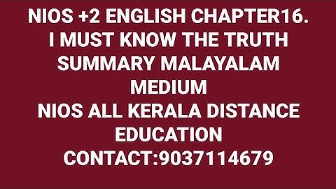 NIOS +2 ENGLISH CHAPTER 16.I MUST KNOW THE TRUTH SUMMARY MALAYALAM