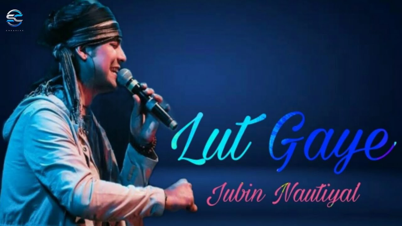 LUT GAYE LYRICS JUBIN NAUTIYAL Emraan H, Yukti T Tanishk B