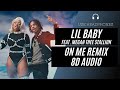 Lil Baby Feat. Megan Thee Stallion - On Me Remix (8D AUDIO) 🎧 [BEST VERSION]