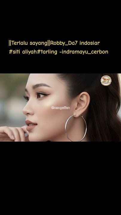 ||Terlalu sayang||Robby-Da7 indosiar