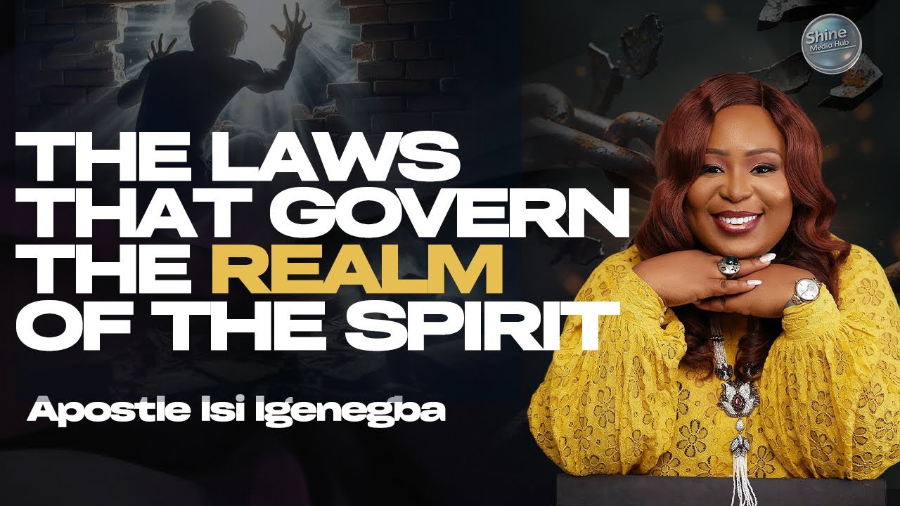 THE LAWS THAT GOVERN THE REALM OF THE SPIRIT |APOSTLE ISI IGENEGBA