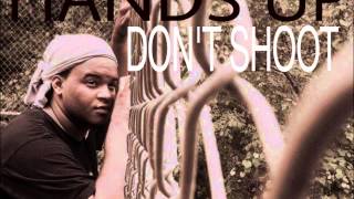 Hands Up Dont Shoot(Michael Brown, Trayvon Martin Tribute)
