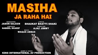Details MASIHA JA RAHA HAI - By Jason Saleem - Saleebi Geet - Christian Gospel Singers 2024 Guide