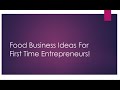 Food Business Ideas For First-Time Entrepreneurs!!