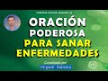 ORACIÓN PODEROSA PARA SANAR ENFERMEDADES    Oración de Entrega Sanadora 58