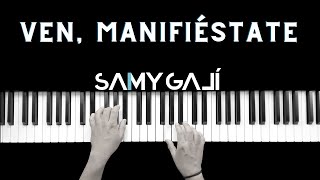 VEN, MANIFIÉSTATE | 🎹 Piano Instrumental Cover | Samy Galí | Montesanto