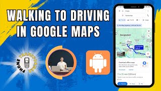 How to Change Google Maps From Walking to Driving | Switch Modes Easily