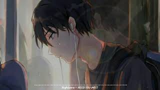 Nightcore -NEED YOU MOST (The Kid LAROI)