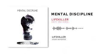 Mental Discipline - Lifekiller (Feat. Lights Of Euphoria) [Unity One Remix]