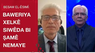Besam El - Êsimî: Baweriya Xelkê Siwêda Bi Şamê Nemaye