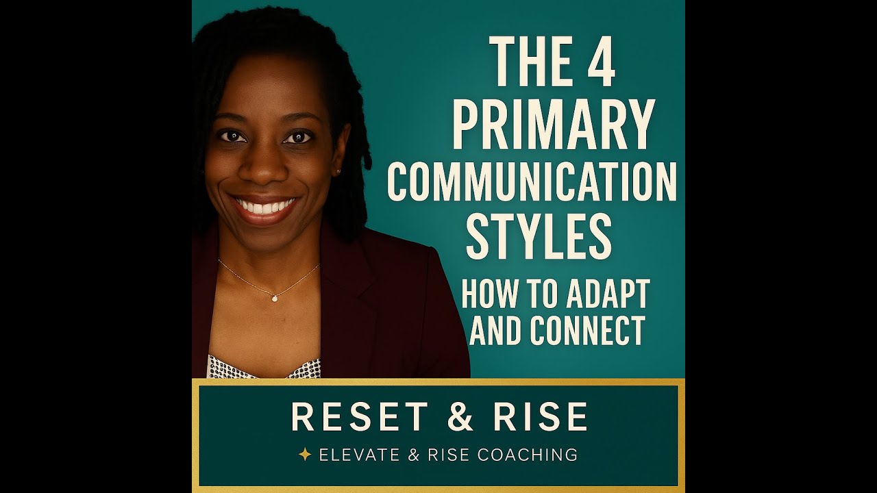 ➡️ Reset & Rise Ep3:  The 4 Communication Styles (And How to Adapt Without Compromising Yourself