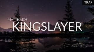 Matthaios - Kingslayer