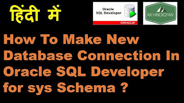 How To Make New Database Connection In Oracle SQL Developer for sys Schema? | KK HindiGyan