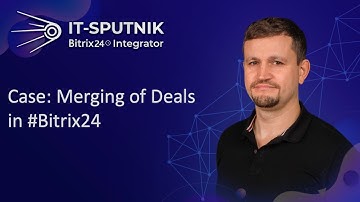 Case: Merging Deals in Kanban View in Bitrix24