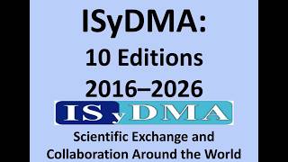ISyDMA: 10 Years of Scientific Exchange and Collaboration (2016–2026)