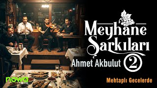Ahmet Akbulut - Mehtaplı Gecelerde (Meyhane Şarkıları 2) I 