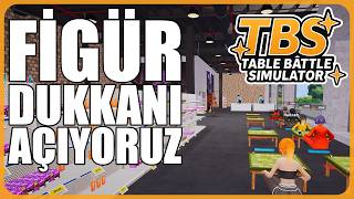 FİGÜR DÜKKANI AÇIYORUZ | Table Battle Simulator Türkçe Oynanış İlk Bakış