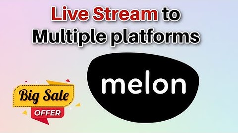 Melon Web-based Live Streaming Studio | Biggest SALE from Melon
