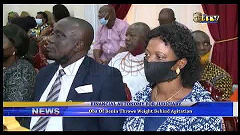 Oba of Benin throws weight behind agitation for autonomy for Judiciary