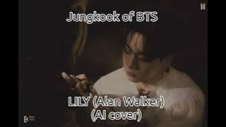 Jungkook of BTS -Lily by Alan Walker (AI Cover)
