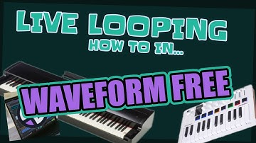 Live Looping - How To - In Waveform Free and VCV Rack and loopMIDI