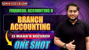 BRANCH ACCOUNTING | ONE SHOT | FINANCIAL ACCOUNTING II | SEM-4 BCOM CCF | CU