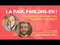 La paix parlonsen  questions rponse avec thibault arbre et meera