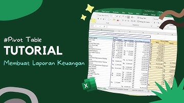 Tutorial Pembuatan Laporan Keuangan Menggunakan Pivot Table | Komputer Akuntansi
