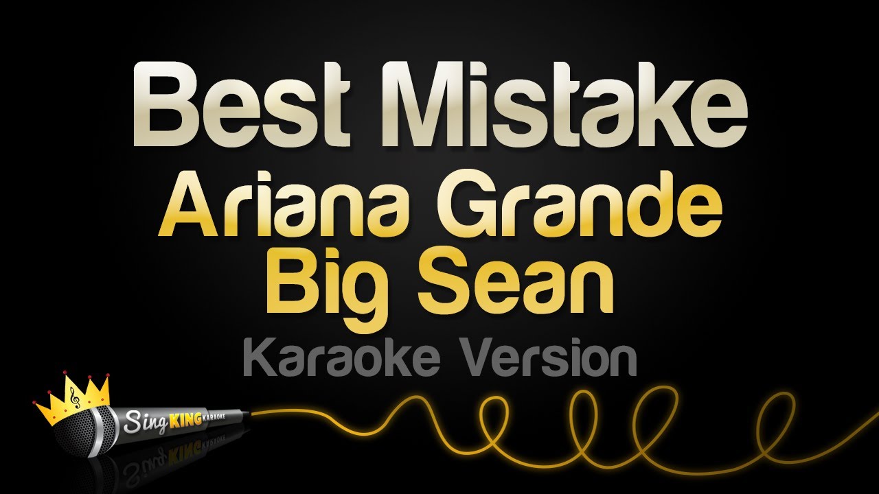 Ariana Grande And Big Sean Best Mistake Karaoke Version