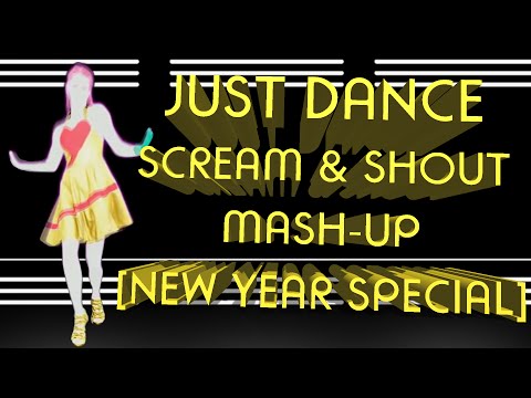Just Dance Scream Shout Mash Up New Year Special 