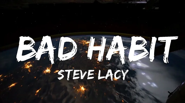 Steve Lacy - Bad Habit (Şarkı Sözleri)