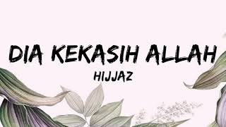 Hijjaz - Dia Kekasih Allah | Nasyid (Lirik)