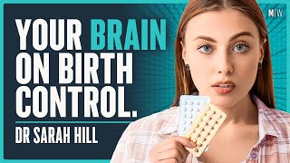 The Truth About Birth Control & Its Impact On Mental Health - Dr Sarah Hill