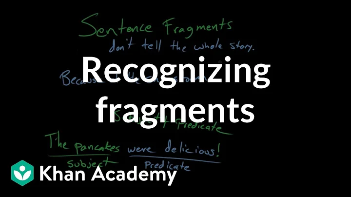Recognizing fragments | Syntax | Khan Academy - DayDayNews
