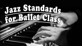 ジャズ 名曲 で バレエ レッスン バー Jazz Standards for Ballet Class  Barre