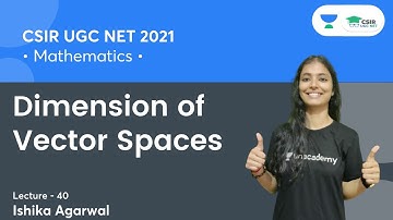 Dimension of Vector Spaces | CSIR NET | GATE | IIT JAM | By Ishika Agarwal