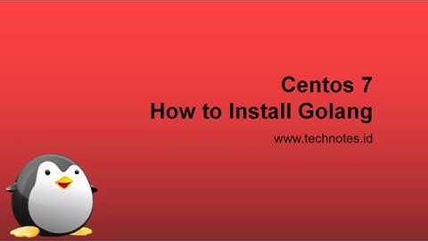 How to Install Golang on Centos 7