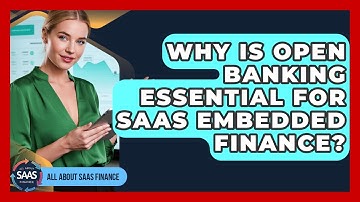 Why Is Open Banking Essential For SaaS Embedded Finance? - All About SaaS Finance