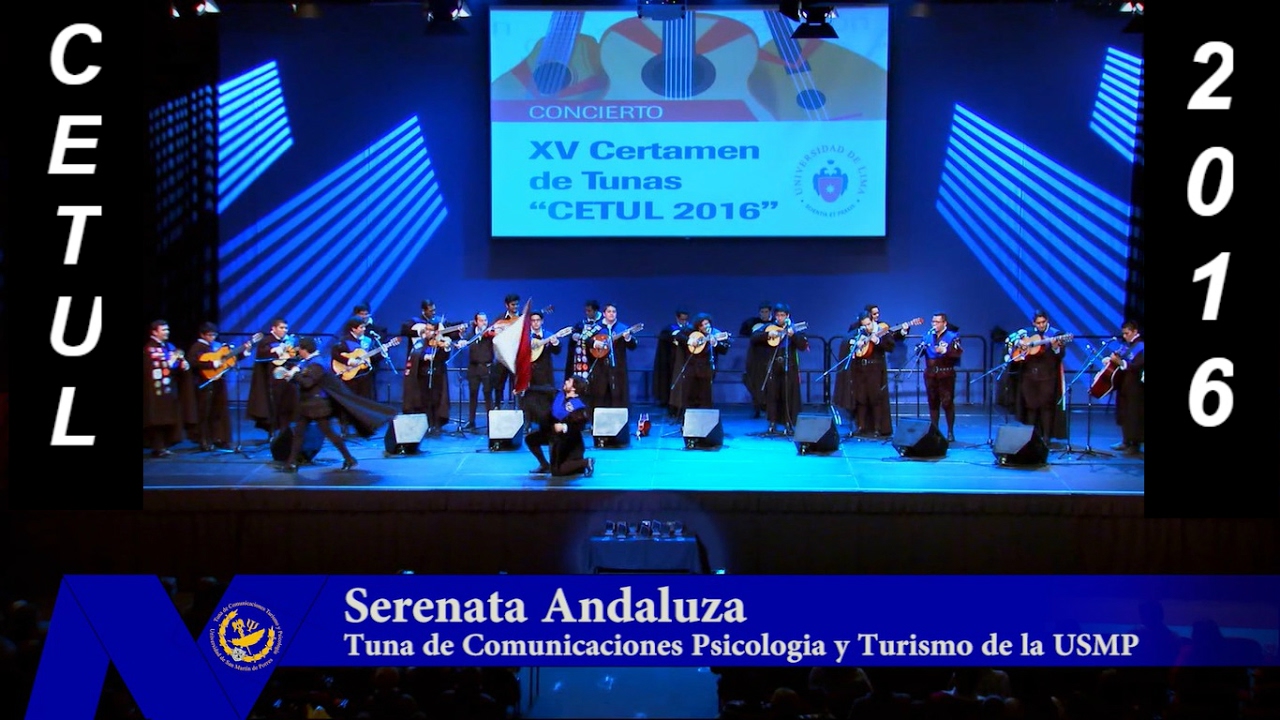 Serenata Andaluza - Tuna de Comunicaciones de la Universidad San Martin de Porres  - CETUL 2016