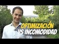 Optimización vs incomodidad