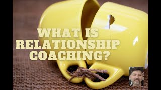 What is Relationship Coaching?